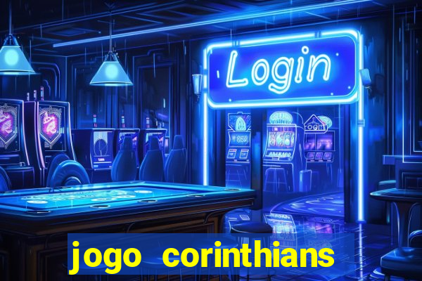 jogo corinthians vai passar aonde